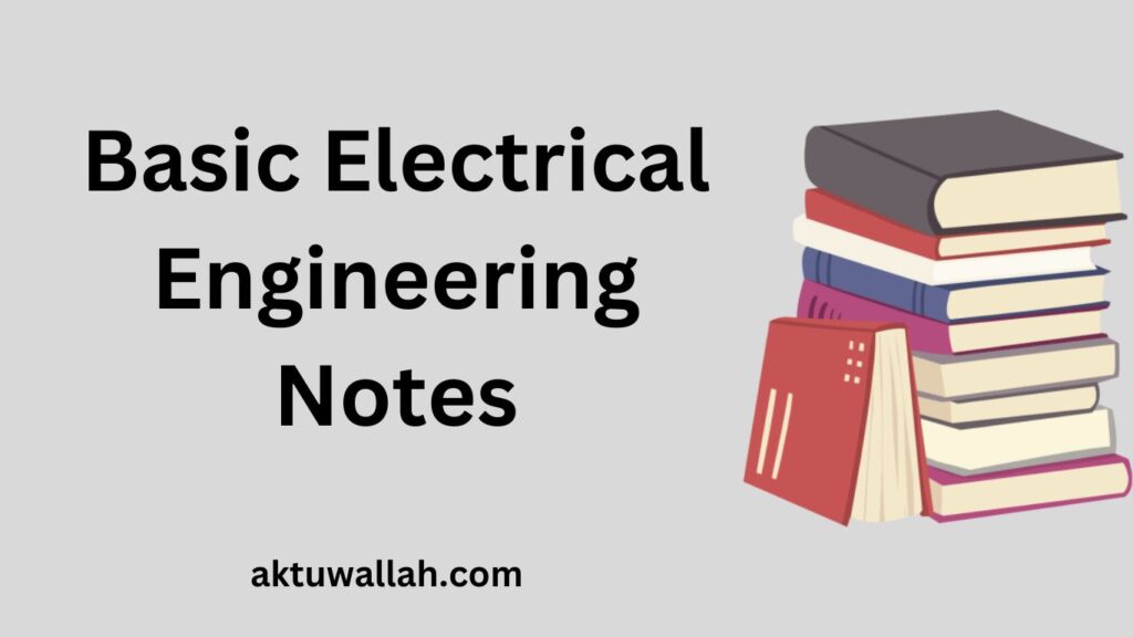 Download Basic Electrical Engineering Notes PDF