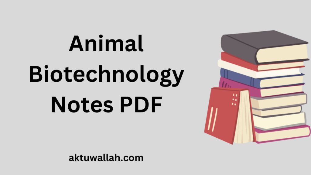 Animal Biotechnology Notes PDF