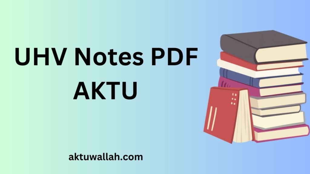 UHV Notes PDF AKTU