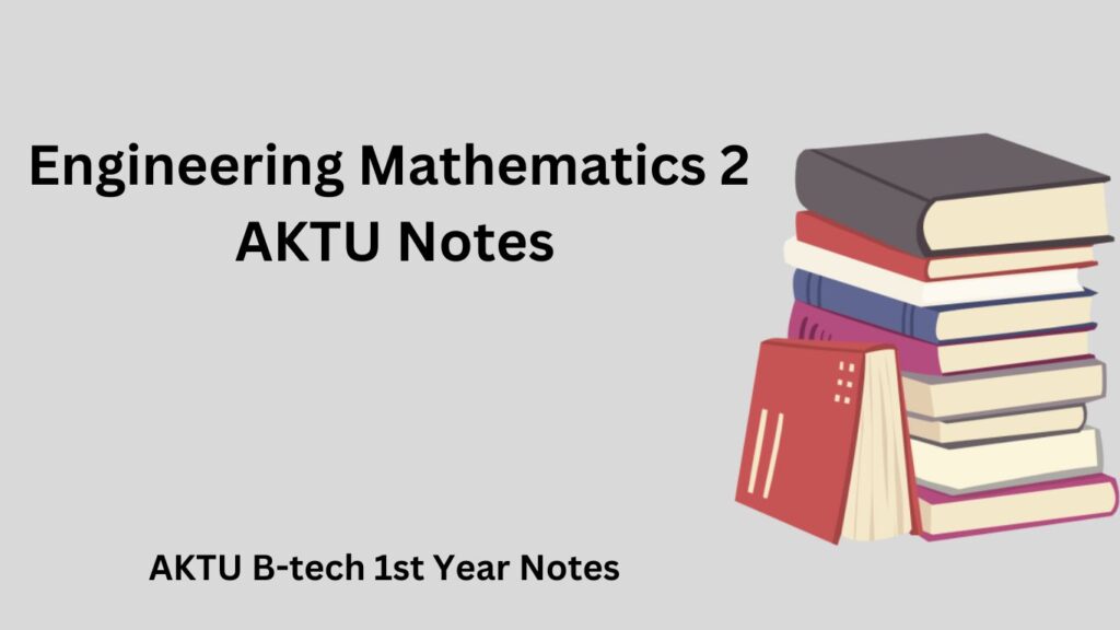 Engineering Mathematics 2 AKTU Notes