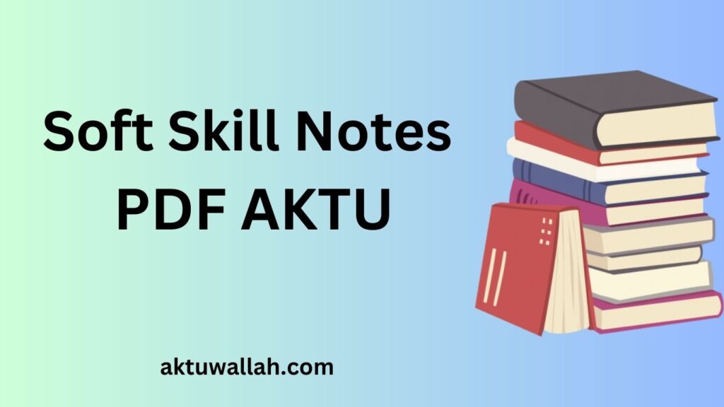 Soft Skill Notes PDF AKTU