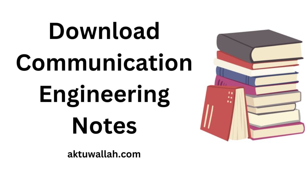 Download Communication Engineering Notes PDF