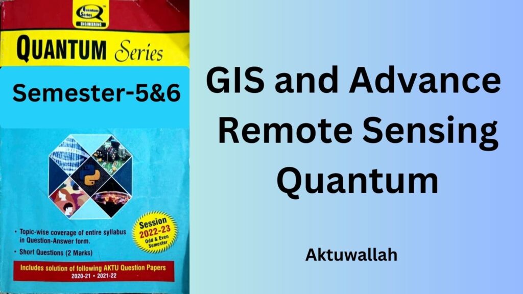 GIS and Advance Remote Sensing Quantum PDF