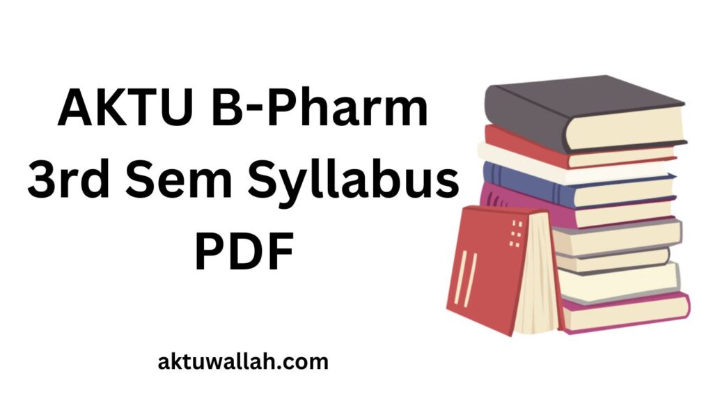 Download AKTU B-Pharm 3rd Sem Syllabus PDF