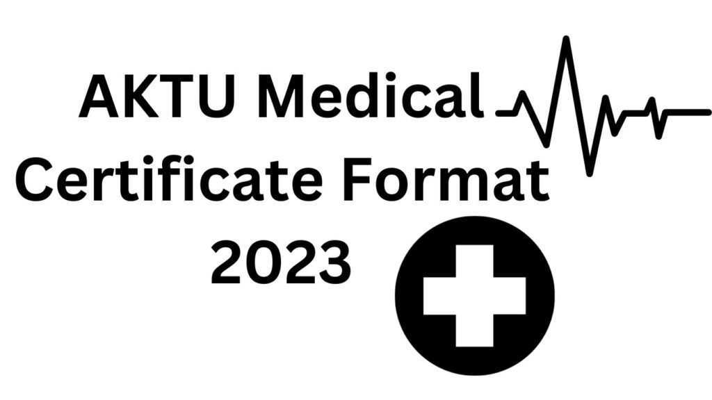 Download AKTU Medical Certificate Format 2023