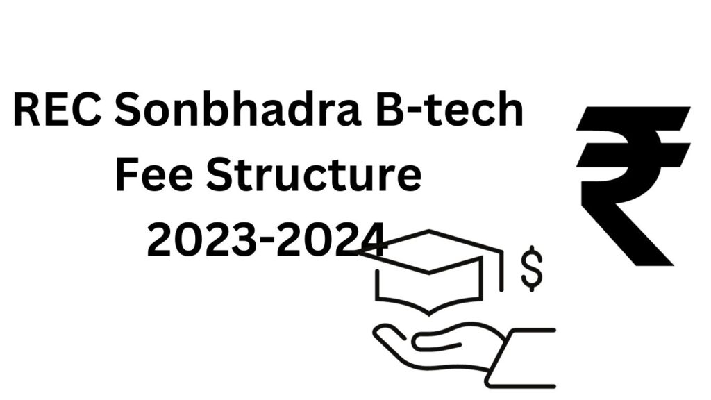 REC Sonbhadra B-tech Fee Structure 2023-2024