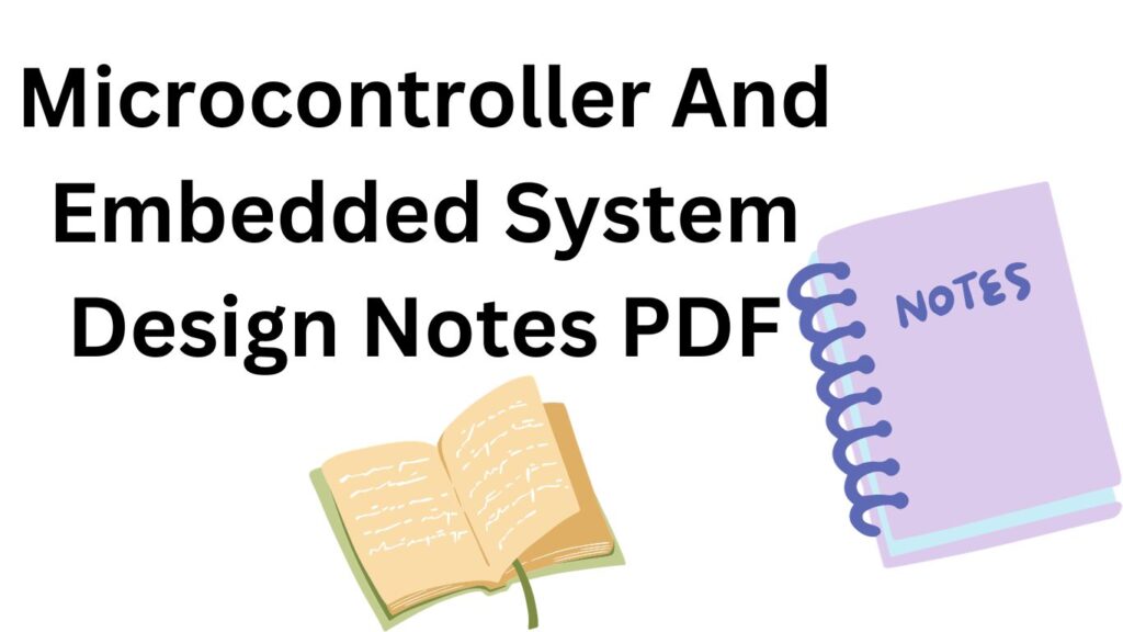 Download Microcontroller And Embedded System Design Notes PDF