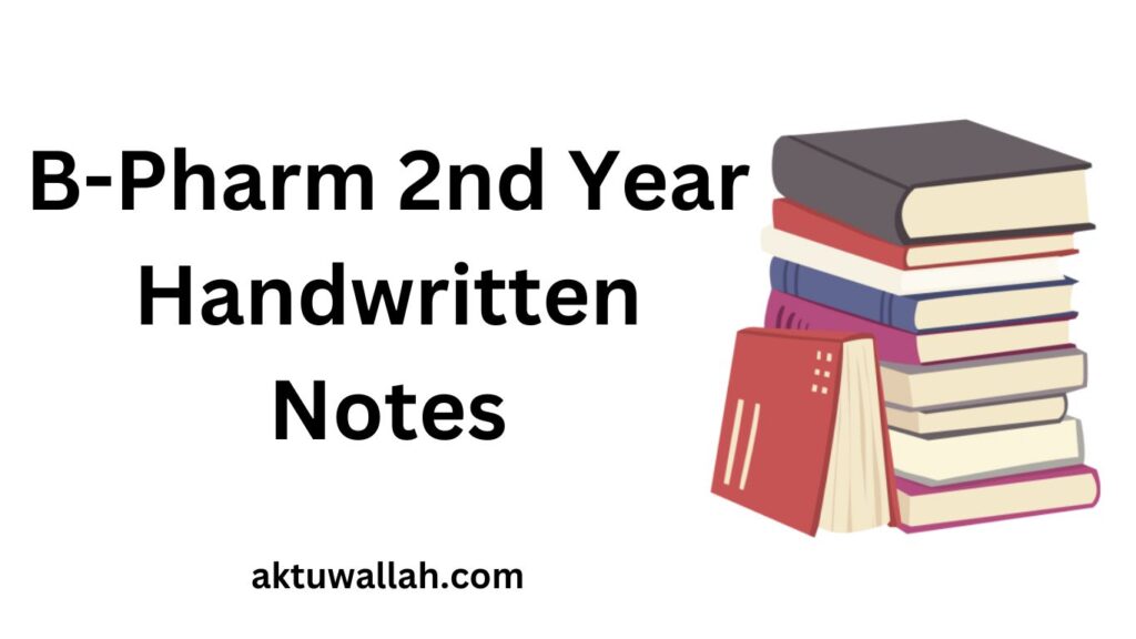 Download AKTU B-Pharm 2nd Year Handwritten Notes