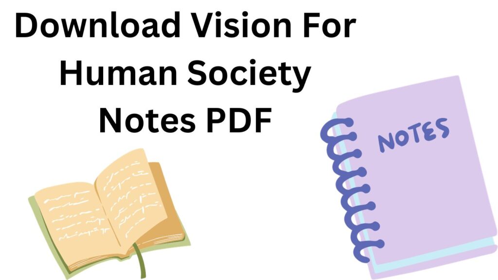 Download Vision For Human Society Notes PD.