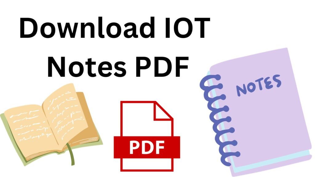 Download IOT Notes PDF.