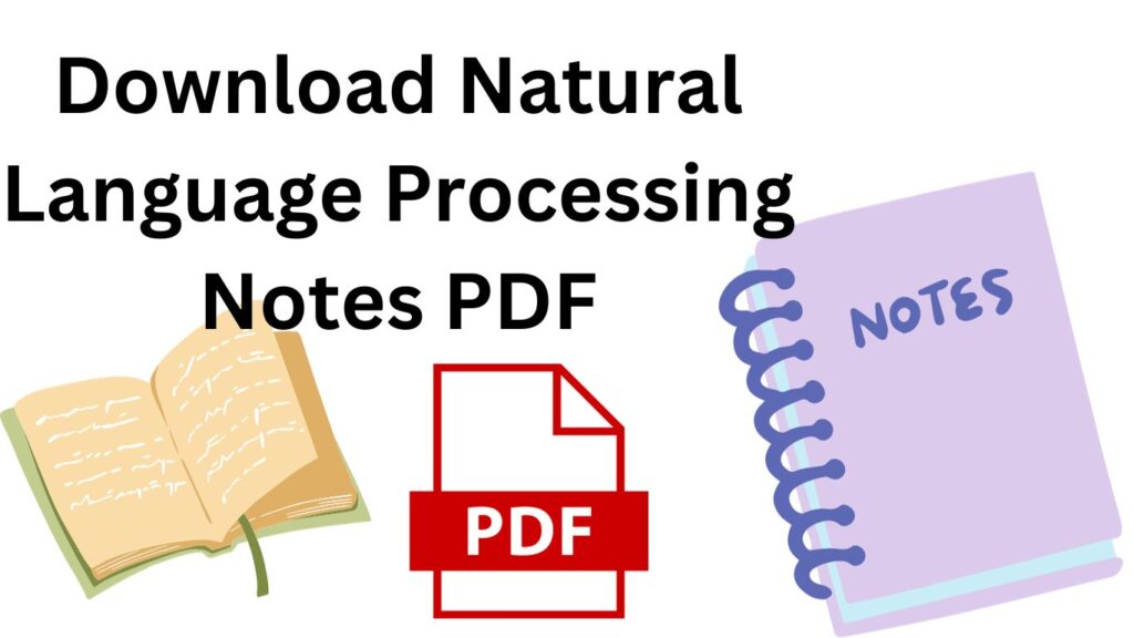 Download Natural language Processing Notes PDF. 