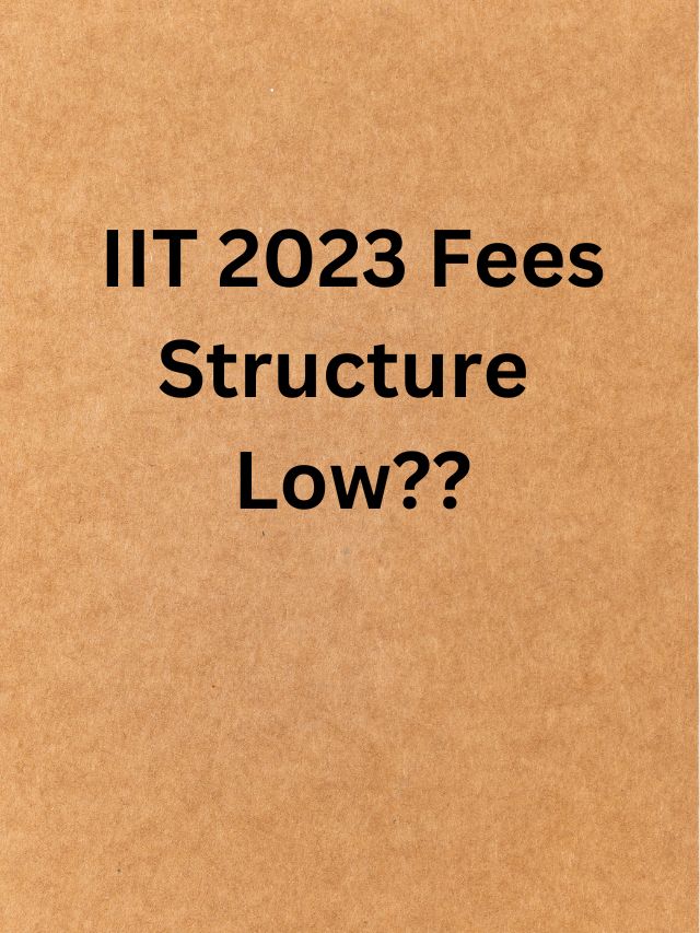 Top 5 IIT, Fees Wise 2023-2024