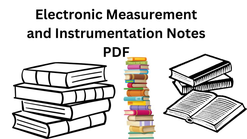 Electronic Measurement and Instrumentation Notes PDF