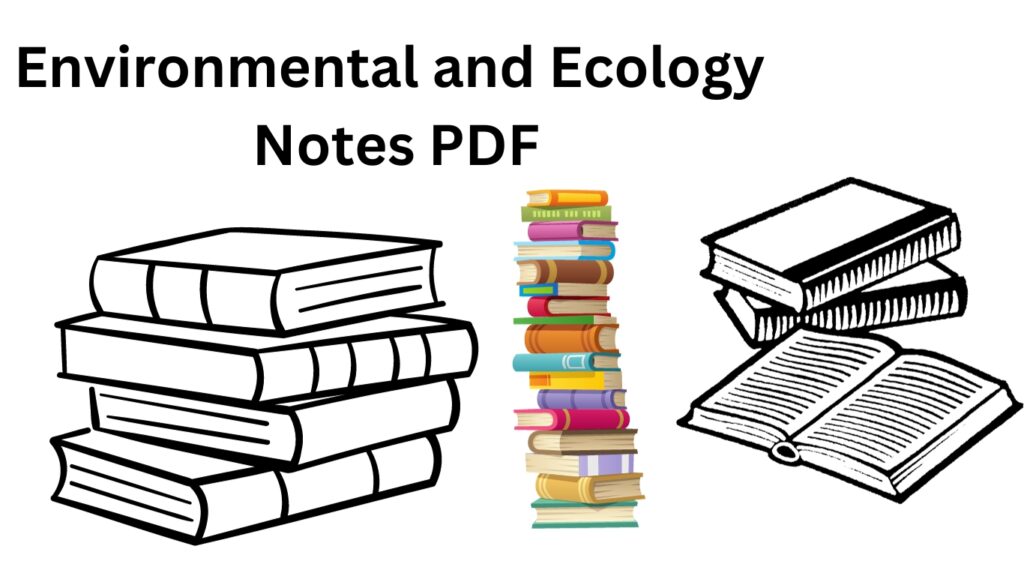 Download Environmental and Ecology Notes PDF. 