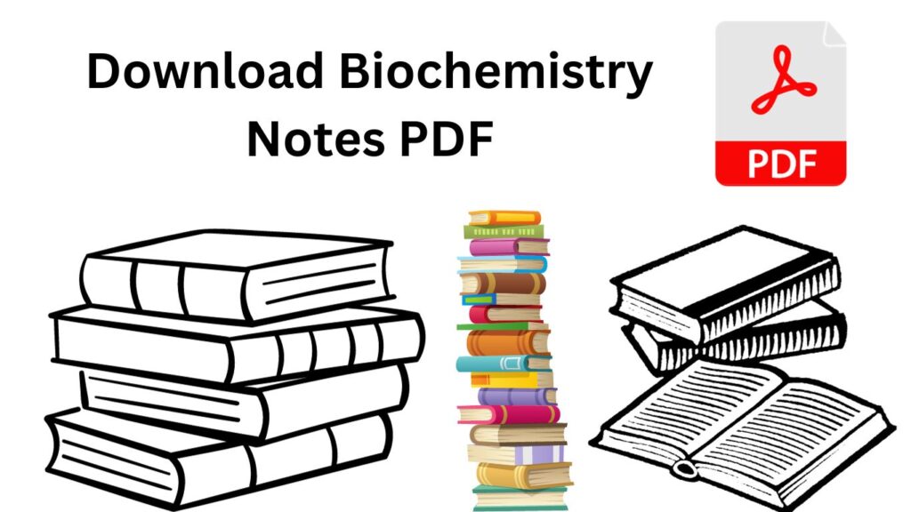 Download Biochemistry Notes PDF 