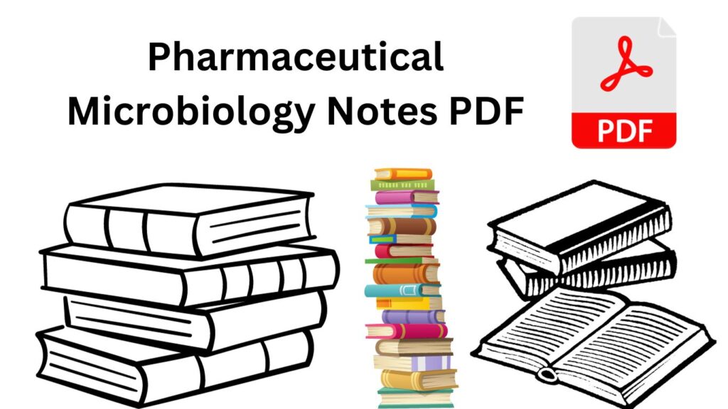 Download Pharmaceutical Microbiology Notes PDF For B-pharm 2nd Year: