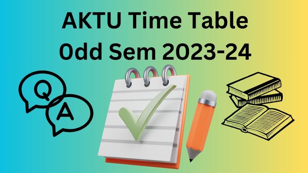 AKTU Time Table Odd Sem 2023-2024 Examination.