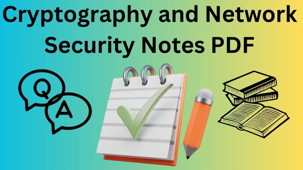 Download Cryptography and Network Security Notes PDF For Free. 