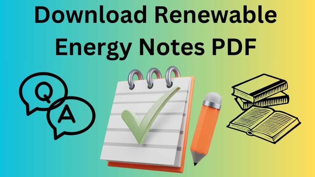 Download Renewable Energy Notes PDF. 