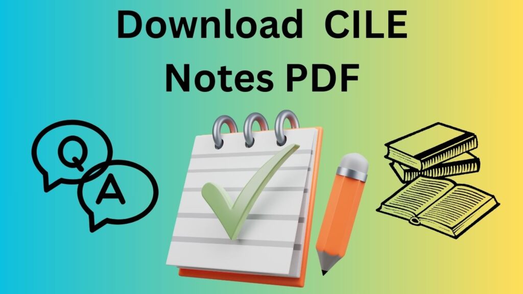 Download CILE Handwritten notes PDF. 