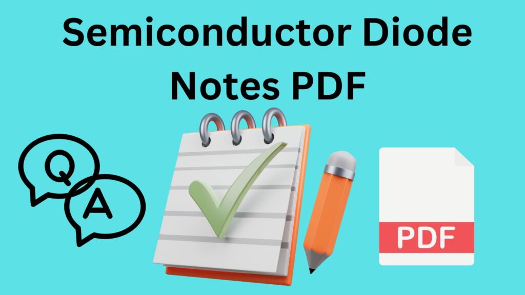 Download Semiconductor Diode Handwritten Notes PDF