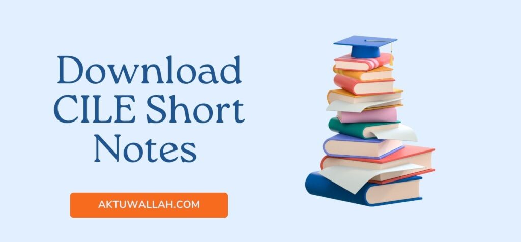 Download CILE Short Notes AKTU B-tech 3rd Year. 