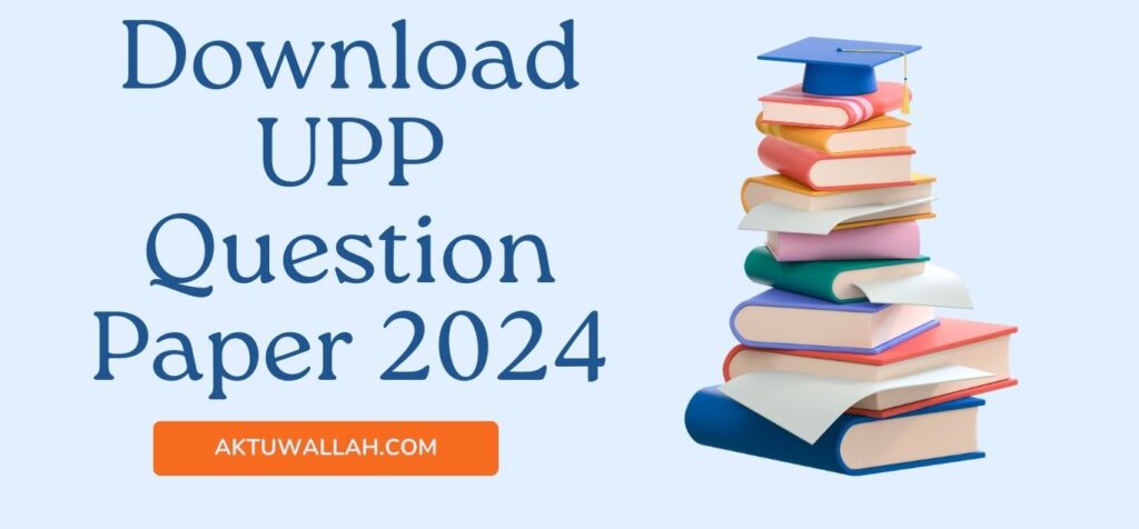 Download UPP Question Paper 2024