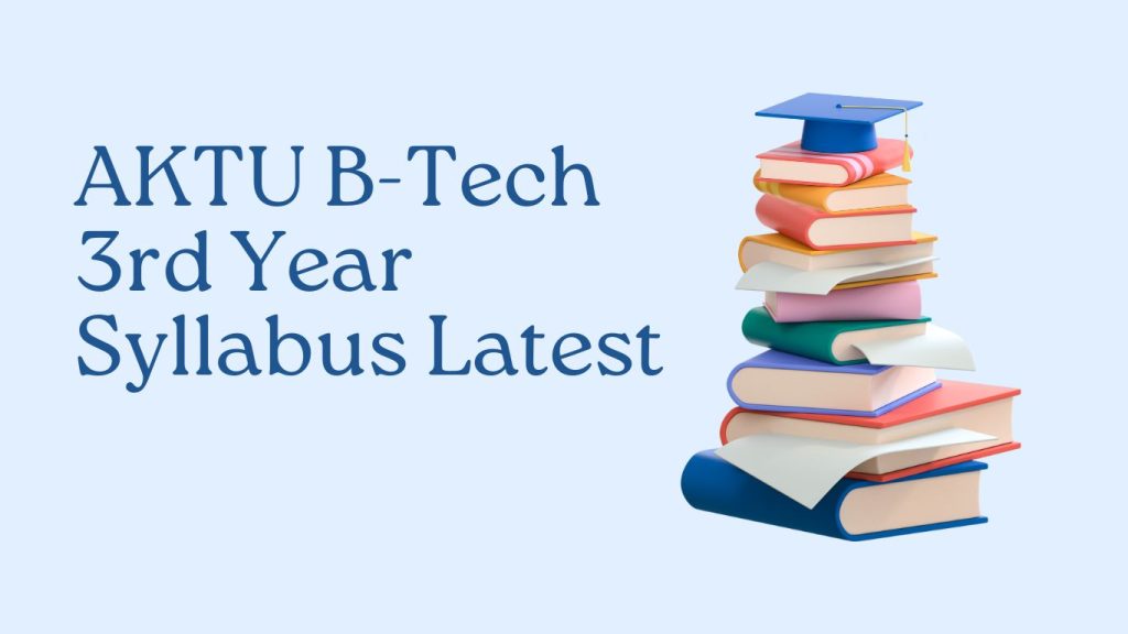 Download 6th Semester AKTU B-tech Syllabus 2024-25