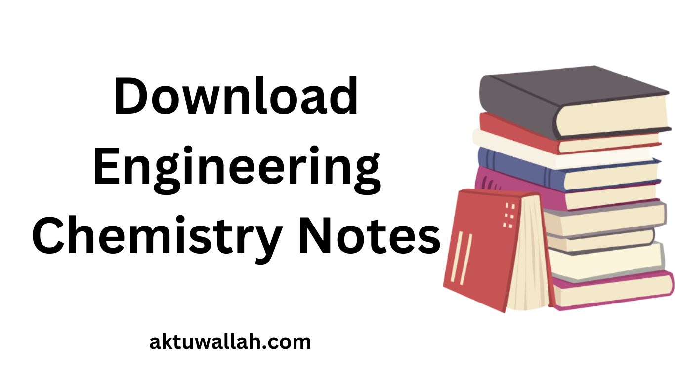 Engineering Chemistry Notes aktu Btech 1st year AKTUWALLAH